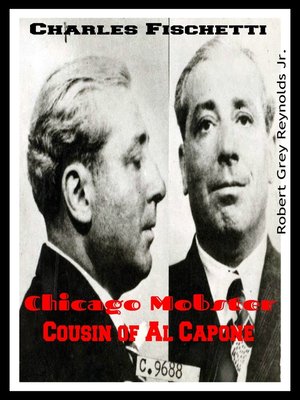 cover image of Charles Fischetti Chicago Mobster Cousin of Al Capone